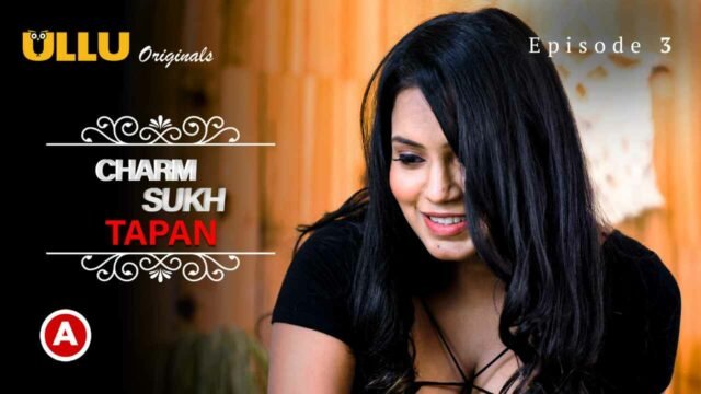 Charmsukh Tapan P02 2022 Ullu Hindi Hot Web Series Ep 3