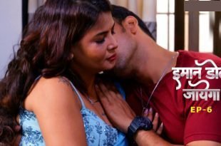 Imaan Dol Jayega 2025 9RedMovies Hindi Hot Web Series Epsiode 6